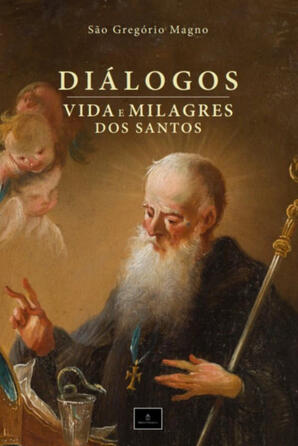 Diálogos, Vida e Milagres dos Santos